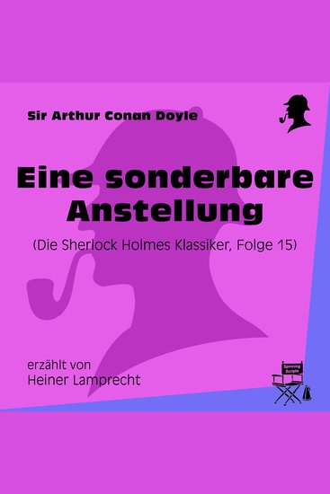 Eine sonderbare Anstellung (Die Sherlock Holmes Klassiker 15) - cover