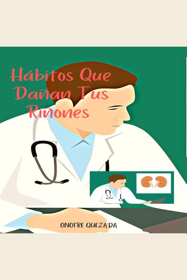 Hábitos Que Dañan Tus Riñones - cover