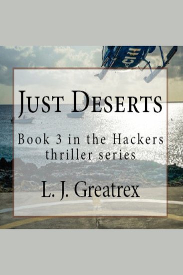 Just Deserts: Book 3 in the Hackers thriller series - cover