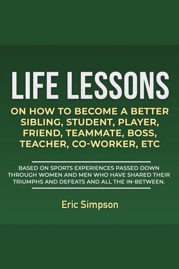 Life Lessons On How To Become A Better Sibling Student Player Friend Teammate Boss Teacher Co-Worker ETC - cover