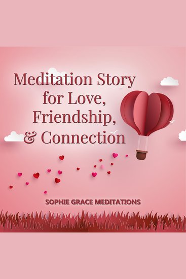 Meditation Story for Love Friendship and Connection - cover