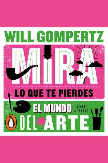 Mira lo que te pierdes - El mundo visto a través del arte - cover
