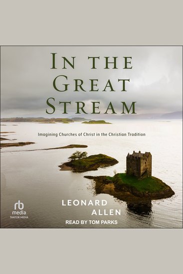 In the Great Stream - Imagining Churches of Christ in the Christian Tradition - cover