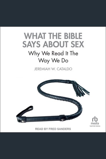 What the Bible Says About Sex - Why We Read It The Way We Do - cover