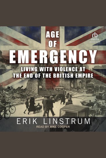Age of Emergency - Living with Violence at the End of the British Empire - cover