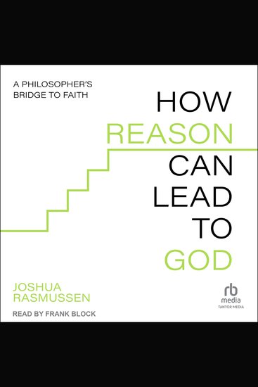 How Reason Can Lead to God - A Philosopher's Bridge to Faith - cover