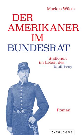 Der Amerikaner im Bundesrat - Stationen im Leben des Emil Frey - cover