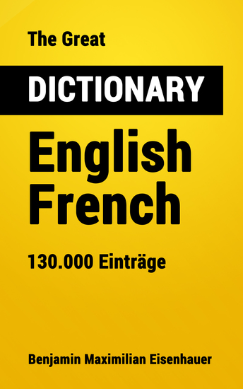 The Great Dictionary English - French - 130000 Entries - cover