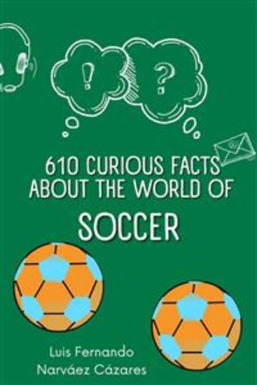 610 Curious Facts about the World of Soccer - cover