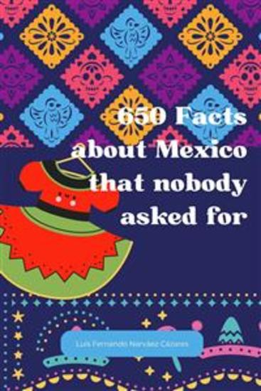 650 Facts about Mexico that nobody asked for - cover
