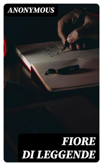 Fiore di leggende - Cantari antichi I - cantari leggendari - cover