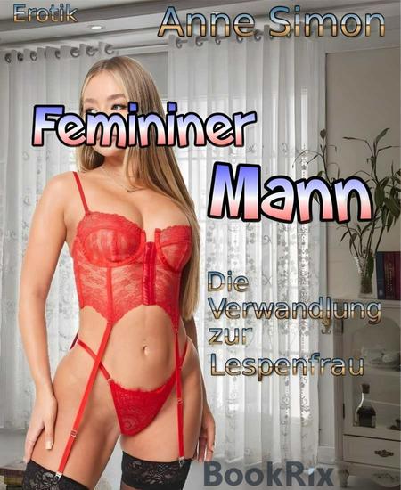Femininer Mann - Die Verwandlung zur Lespenfrau - cover