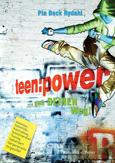 Teenpower - Geh deinen Weg! Gedanken Selbsthilfe Ausstrahlung Schüchternheit Training Selbstwert Köpersprache Originalität - cover
