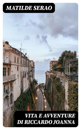Vita e avventure di Riccardo Joanna - Romanzo - cover