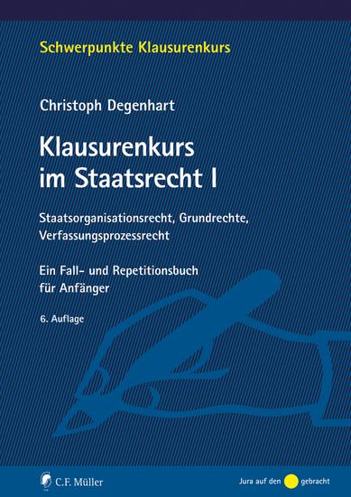Klausurenkurs im Staatsrecht I - Staatsorganisationsrecht Grundrechte Verfassungsprozessrecht Ein Fall- und Repetitionsbuch für Anfänger eBook - cover