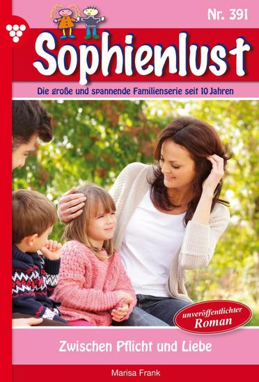 Zwischen Pflicht und Liebe - Sophienlust 391 – Familienroman - cover