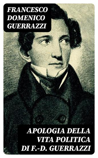 Apologia della vita politica di F-D Guerrazzi - cover