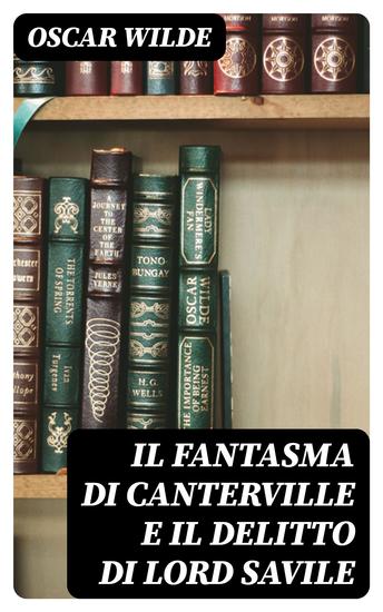Il fantasma di Canterville e il delitto di Lord Savile - cover