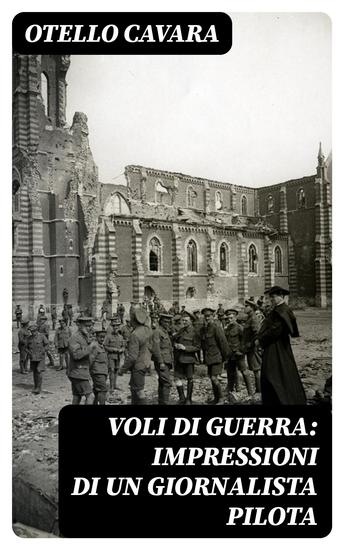 Voli di guerra: Impressioni di un giornalista pilota - cover