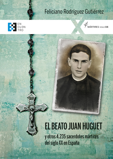 El beato Juan Huguet y otros 4235 sacerdotes mártires del siglo XX en España - cover