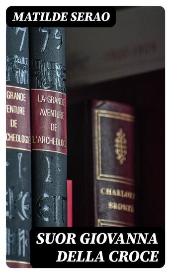 Suor Giovanna della Croce - Romanzo - cover