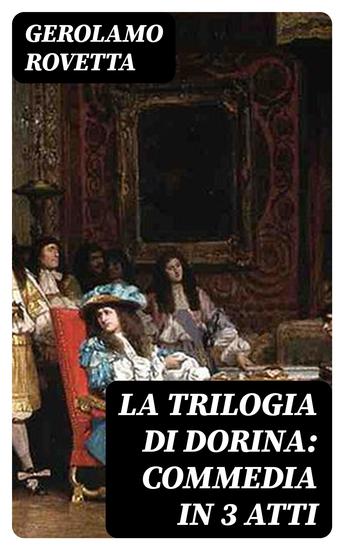 La trilogia di Dorina: Commedia in 3 atti - cover