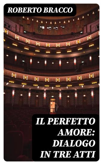 Il perfetto amore: Dialogo in tre atti - cover