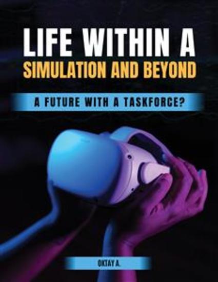 Life Within a Simulation and Beyond - A Future with a Taskforce? - cover