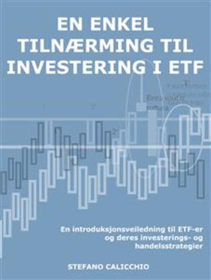 En enkel tilnærming til etf-midler - En introduksjonsveiledning til ETF-er og deres investerings- og handelsstrategier - cover