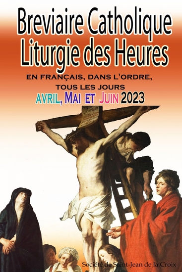 Breviaire Catholique Liturgie des Heures: en français dans l'ordre tous les jours pour avril mai et juin 2023 - cover