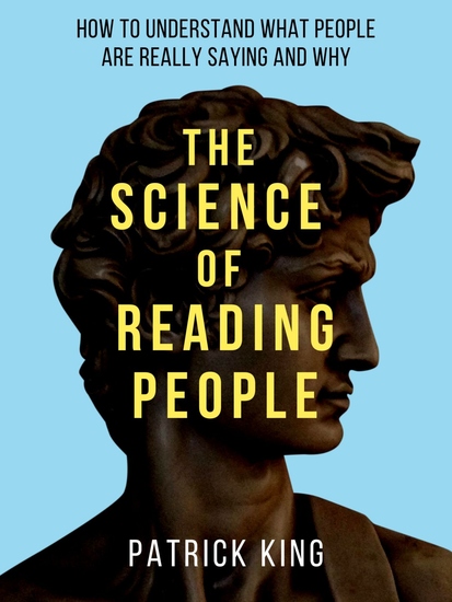 The Science of Reading People - How to Understand What People Are Really Saying and Why - cover