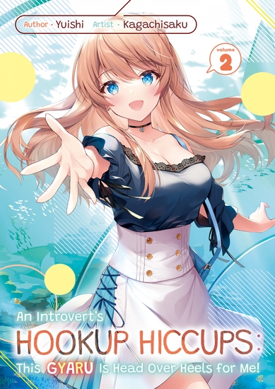 An Introvert's Hookup Hiccups: This Gyaru Is Head Over Heels for Me! Volume 2 - cover