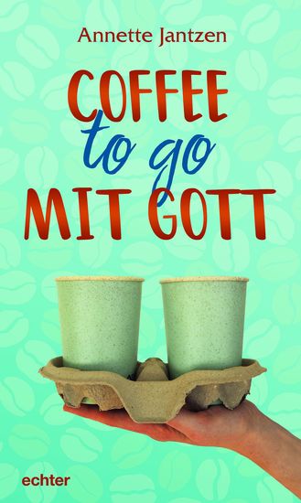 Coffee to go mit Gott - cover