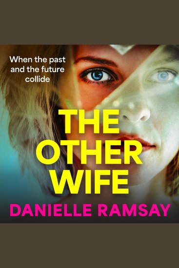 The Other Wife - A completely addictive compelling psychological thriller from BESTSELLER Danielle Ramsay - cover