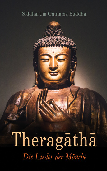 Theragāthā - Palikanon – Das Buch der Lehrreden des Buddha (Die Lieder der Mönche) - cover