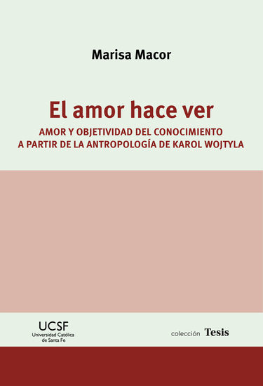 El amor hace ver - Amor y objetividad del conocimiento a partir de la antropología de Karol Wojtyla - cover