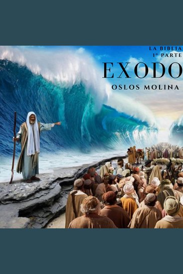 Exodo (1º Parte) - La biblia : 1º parte de Exodo - cover