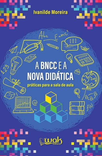 A BNCC e a Nova Didática - Práticas para a sala de aula - cover
