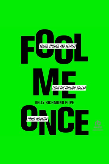 Fool Me Once - Scams Stories and Secrets from the Trillion-Dollar Fraud Industry - cover