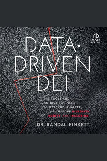 Data-Driven DEI - The Tools and Metrics You Need to Measure Analyze and Improve Diversity Equity and Inclusion - cover