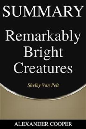 Summary of Remarkably Bright Creatures - by Shelby Van Pelt - A Comprehensive Summary - cover