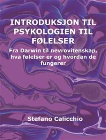 Introduksjon til psykologi av følelser - Fra Darwin til nevrovitenskap hva følelser er og hvordan de fungerer - cover