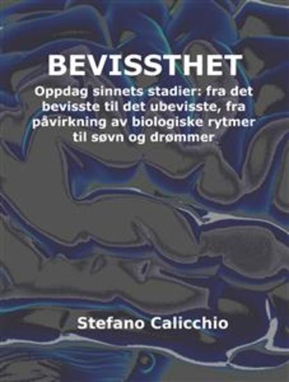 Bevissthet - Oppdag sinnets stadier: fra det bevisste til det ubevisste fra påvirkning av biologiske rytmer til søvn og drømmer - cover