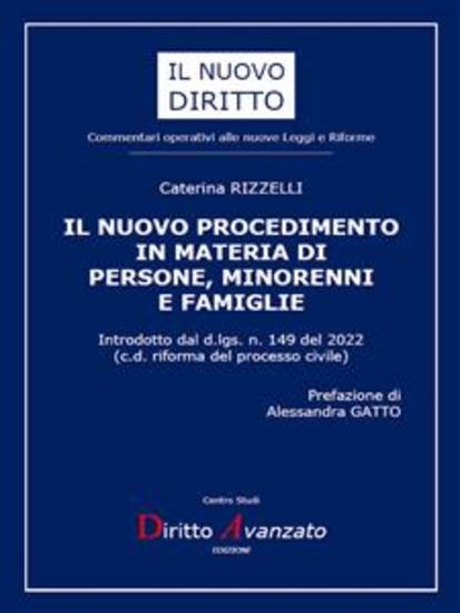 IL NUOVO PROCEDIMENTO IN MATERIA DI PERSONE MINORENNI E FAMIGLIE Introdotto dal dlgs n 149 del 2022 - (cd riforma del processo civile) - cover