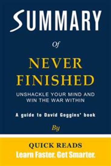 Summary of Never Finished by David Goggins - Unshackle Your Mind and Win the War Within - cover