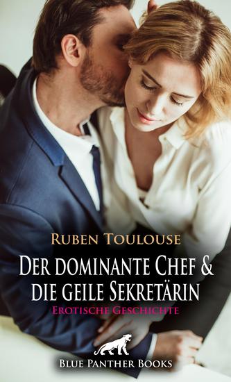 Der dominante Chef und die geile Sekretärin | Erotische Geschichte - Wird sie sich auf diesen besonderen Job einlassen? - cover