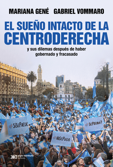 El sueño intacto de la centroderecha - y sus dilemas después de haber gobernado y fracasado - cover