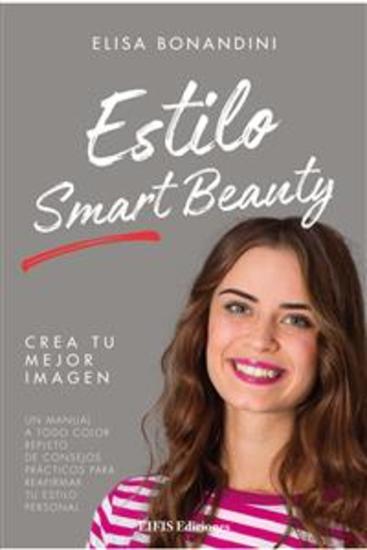 Estilo Smart Beauty - Un manual a todo color repleto de consejos prácticos para reafirmar tu estilo personal - cover