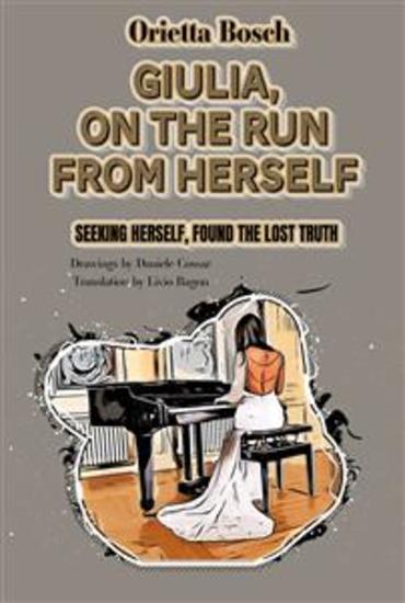 Giulia on the run from herself - Seeking herself found the lost TRUTH - cover
