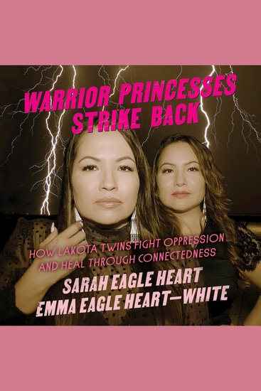 Warrior Princesses Strike Back - How Lakota Twins Fight Oppression and Heal through Connectedness - cover